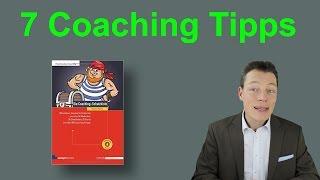 Die Coaching-Schatzkiste: 7 Coaching-Tipps für Coachs, Trainer + Führungskräfte // M. Wehrle