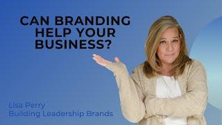 Can Branding Help Your Business?
