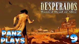 Panz Plays Desperados: Wanted Dead or Alive - Mission 9 Like a Thief in the Night