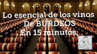 (62) LO ESENCIAL DE LOS VINOS DE BURDEOS, en 15 minutos.