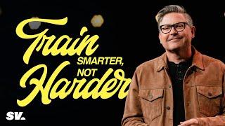 Train Smarter, Not Harder | Chad Moore | Sun Valley Community Church