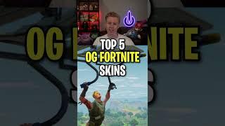 Top 5 OG Fortnite Skins