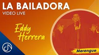 La BAILADORA  - Eddy Herrera, Republica Dominicana [Video Live]
