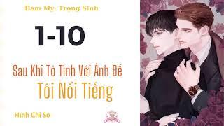 Sau Khi Tỏ Tình Với Ảnh Đế, Tôi Nổi Tiếng -  Chương  1 - 10 l DammyDMH