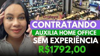 UNYLEYA CONTRATANDO AUXILIAR HOME OFFICE SEM EXPERIÊNCIA R$1.792,00