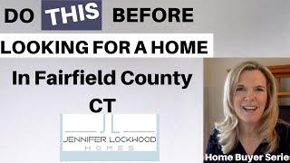 Fairfield County Ct Real Estate | 2 “must do’s” before searching to BUY a home in Fairfield CT