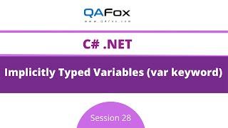 Implicitly Typed Variables using var keyword (C#.Net - Session 28)