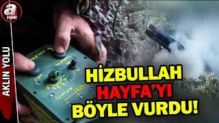 Hizbullah Hayfa'yı vurduğu görüntüleri yayınladı! Cephe hattından sıcak görüntüler | A Haber