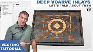 Deep VCarve Inlays - Let's Talk About Them! | Vectric Tutorial