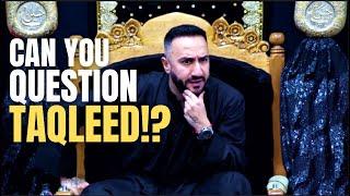 Can You Question Taqleed? | Sayed Ammar Nakhshawani