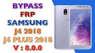 REMOVE FRP SAMSUNG J4 2018 / J4 PLUS 2018 / ANDROID 8.0.0 REV U2 / FRP J400F U2