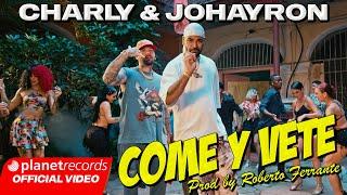 CHARLY & JOHAYRON - Come Y Vete (Prod. by Roberto Ferrante) [Official Video by NAN] #Repaton