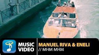 Manuel Riva & Eneli - Mhm Mhm (Official Music Video HD)