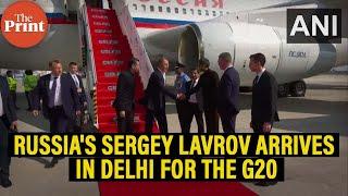 Russian Foreign Minister Sergey Lavrov arrives in Delhi for the G20 Summit