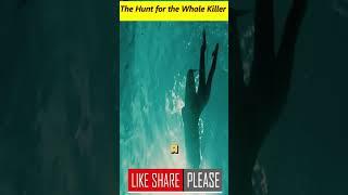 The Hunt for the Whale Killer #shorts #movie #viralmovie #movierecap #spacecrafts #hollywood