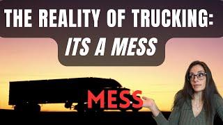 The Reality Of Trucking: Its A Mess