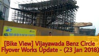 [Bike View] Vijayawada Benz Circle Flyover Works Update - (23 Jan 2018)
