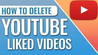 How To Delete Liked Videos On YouTube