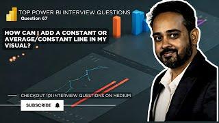 Power BI Interview Question 67:  How can I add a constant or Average/Constant Line in my visual?