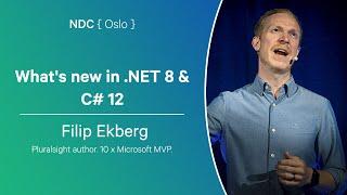 What's new in .NET 8 & C# 12 - Filip Ekberg - NDC Oslo 2024