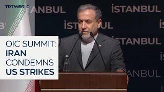 Iran condemns US strikes as Türkiye calls for restraint at OIC Summit in Istanbul
