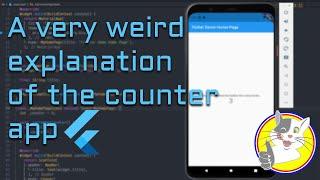 FLUTTER TUTORIAL: A VERY WEIRD EXPLANATION OF THE COUNTER APP -EP3