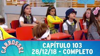 Carrossel | Capítulo 103 - 28/12/18, completo