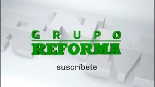 Bienvenido al canal de GRUPO REFORMA