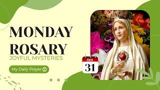 TODAY HOLY ROSARY: JOYFUL MYSTERIES, ROSARY MONDAY   OCTOBER 31, 2022  MY DAILY PRAYER