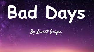 Bad Days - Levent Geiger (sped up)