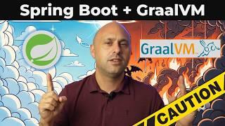 Spring Boot and GraalVM Native Images: A Match Made in Heaven?