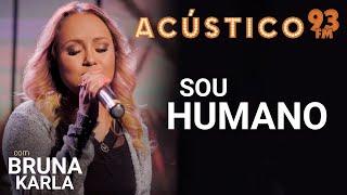 Bruna Karla - Sou Humano (Ao Vivo)