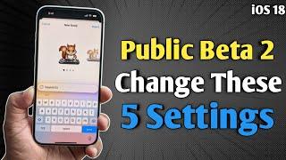 iOS 18 Public Beta 2 - Change these settings after you update