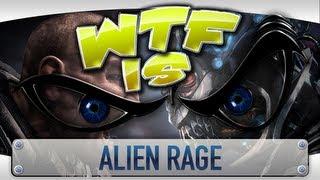 ► WTF Is... - Alien Rage?