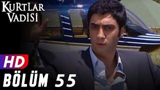 Kurtlar Vadisi - 55.Bölüm | FULL HD YENİ