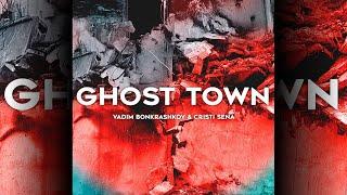 Vadim Bonkrashkov & Cristi Sena - Ghost Town (radio edit)