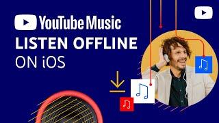 Download music to listen offline with YouTube Music (iOS)