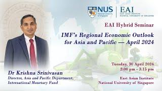 IMF’s Regional Economic Outlook for Asia and Pacific — April 2024 by Dr Krishna Srinivasan