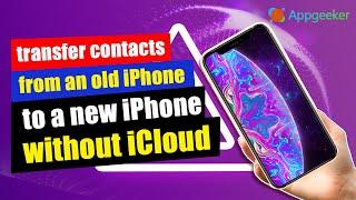 Transfer Contacts from Your Old iPhone to A New iPhone without iCloud (iPhone 13 Included)