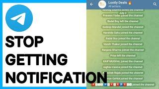 How To Stop Getting Notifications When Someone Joins a Telegram Group