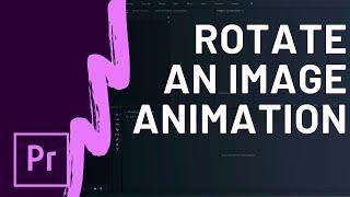 How to Rotate an Image Animation in Premiere Pro CC