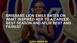 Brisbane Lion Emily Bates on what inspired the best season of her career and the best and fairest AF