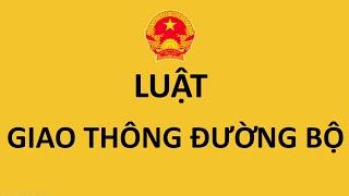 [Đọc luật - Bản full] Luật giao thông đường bộ