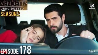 Vendetta Episode 178 Season 2 | Urdu Dubbed | Kan Cicekleri | Turkish Drama in Urdu @HudabiaDubs