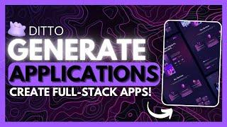 Ditto: Self-Building AI Coding Agent - Generate Apps in Seconds! (Opensource)