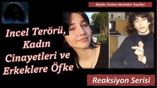 Incel Terörü, Kadın Cinayetleri ve Erkeklere Öfke | Semih Çelik Olayı