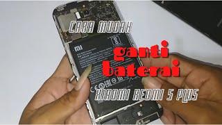 Cara Mudah Ganti Baterai Xiaomi Redmi 5 Plus