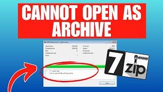 How To Fix 7-Zip Cannot Open File As Archive (Windows 11)