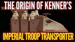 The Origin of Kenner Star Wars Imperial Trooper Transporter