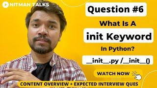 What Is 'init' In Python? | __init__.py File Vs __init__() Method | Python Interview Ques - 6